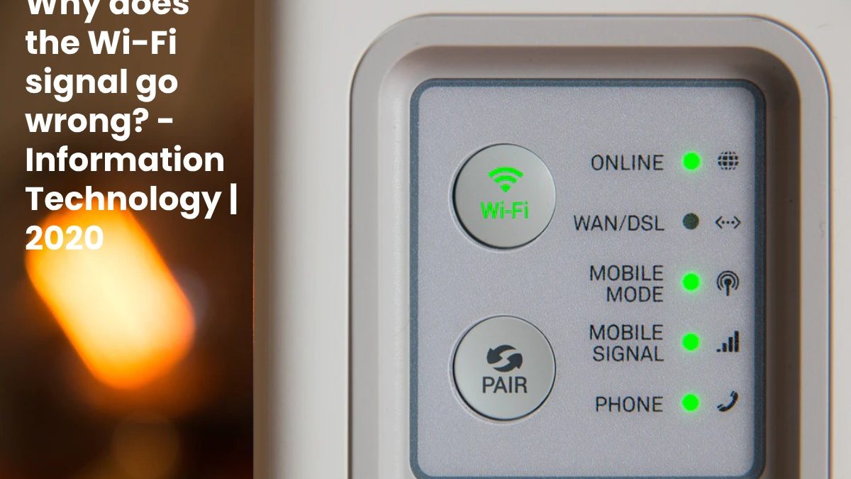 Why does the Wi-Fi signal go wrong?