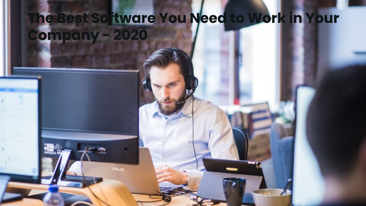 The Best Software You Need to Work in Your Company