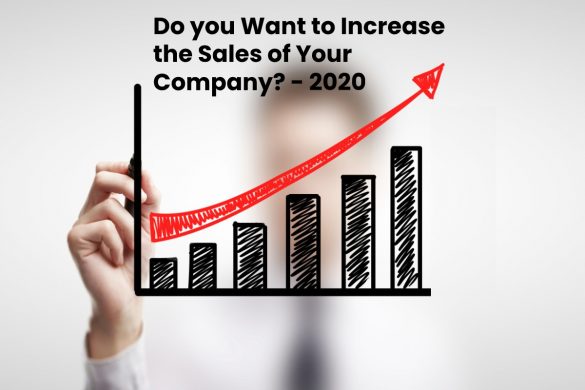 Do you Want to Increase the Sales of Your Company - 2020