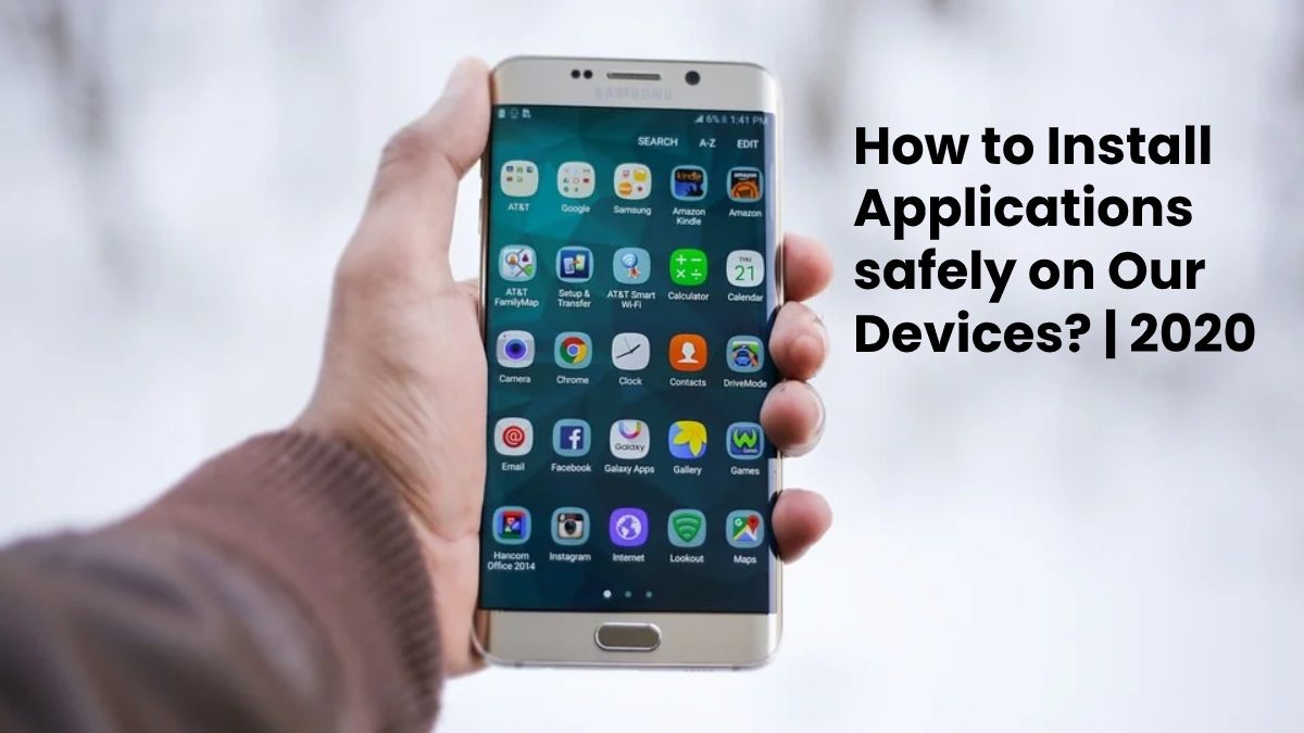 How to Install Applications safely on Our Devices?