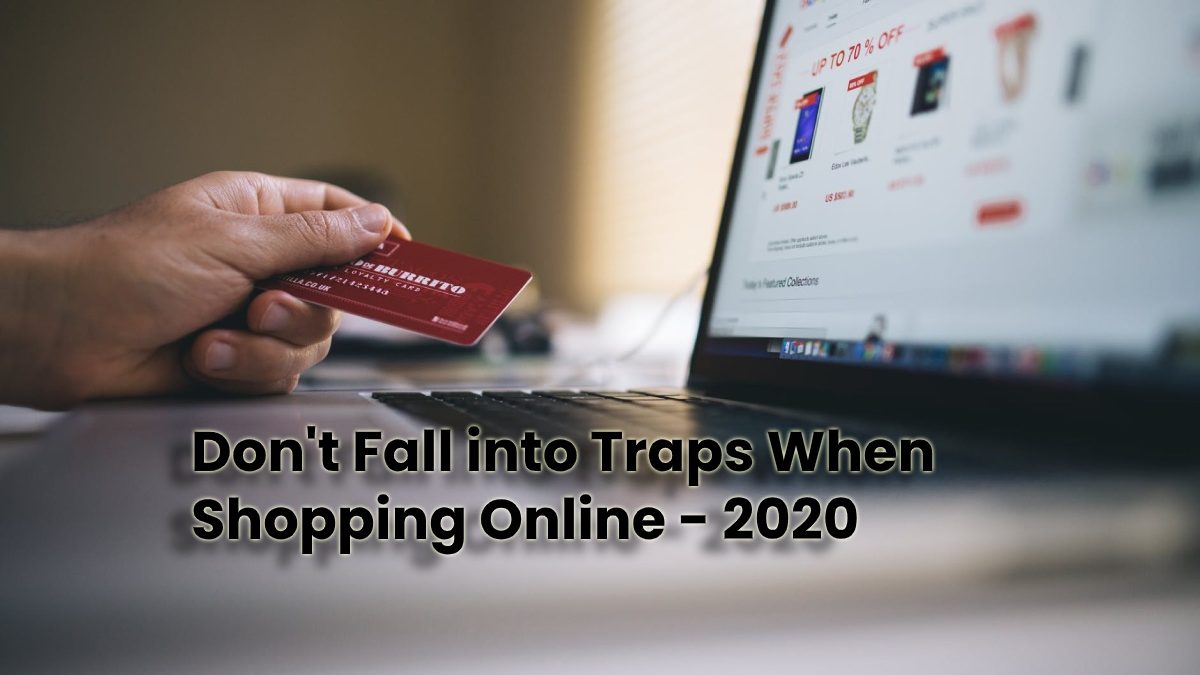 Don’t Fall into Traps When Shopping Online