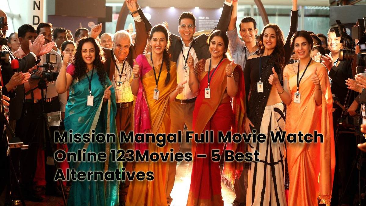 Mission Mangal Full Movie Watch Online 123Movies – 5 Best Alternatives