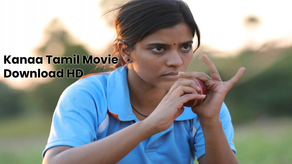 Kanaa Tamil Movie Download HD – Kanaa Tamil Songs Download