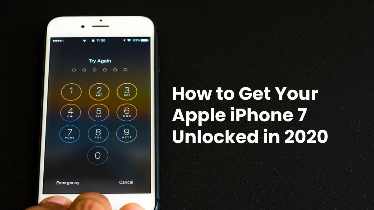 How to Get Your Apple iPhone 7 Unlocked in 2020