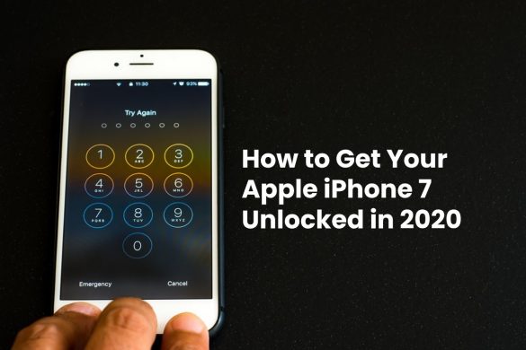 How to Get Your Apple iPhone 7 Unlocked in 2020