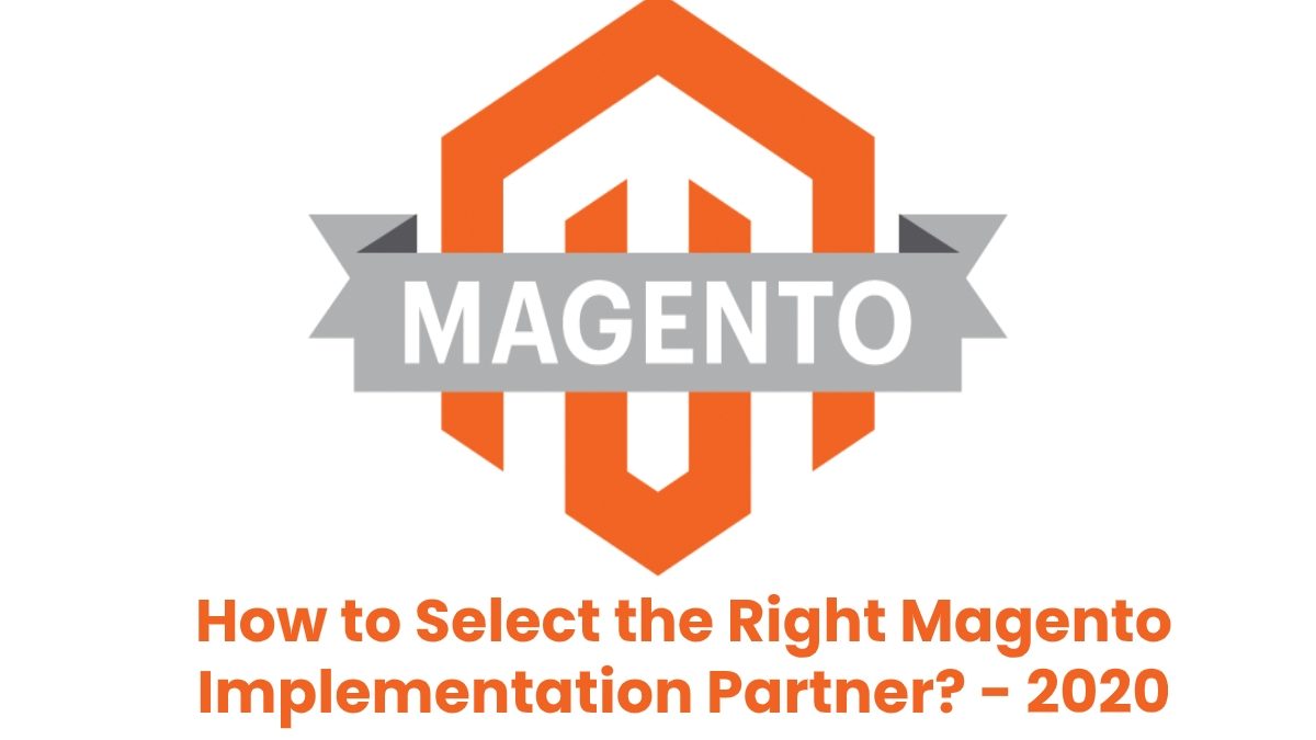 How to Select the Right Magento Implementation Partner?