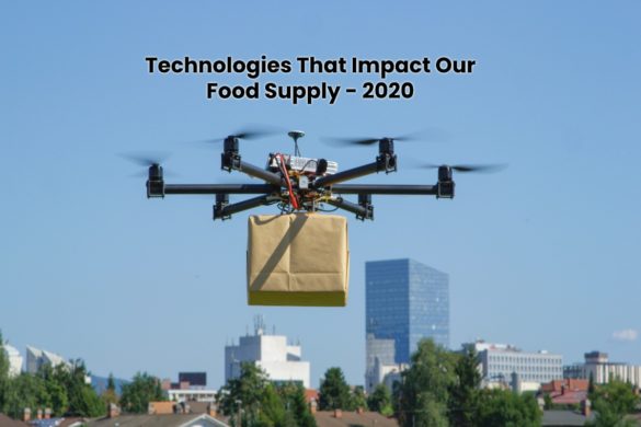 Technologies That Impact Our Food Supply