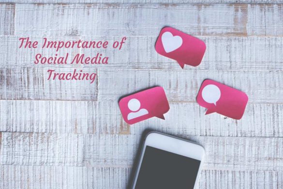 The Importance of Social Media Tracking