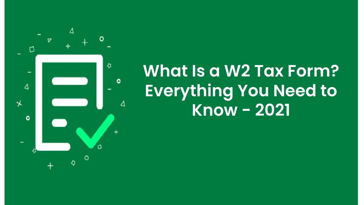 What Is a W2 Tax Form? Everything You Need to Know