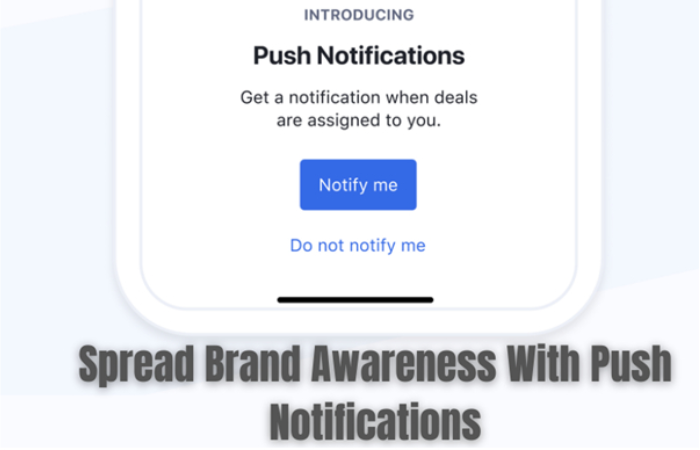 Spread Brand Awareness With Push Notifications