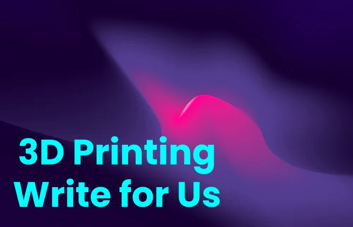 Printing Write for Us