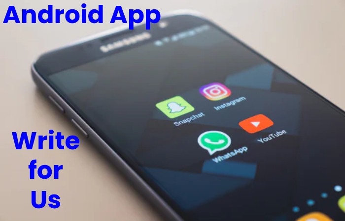 android app write for us 