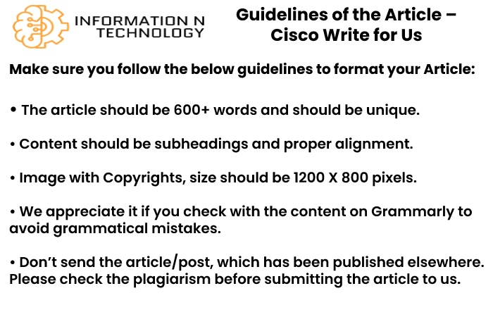 Cisco write for us - guidelines for the article informationntechnology
