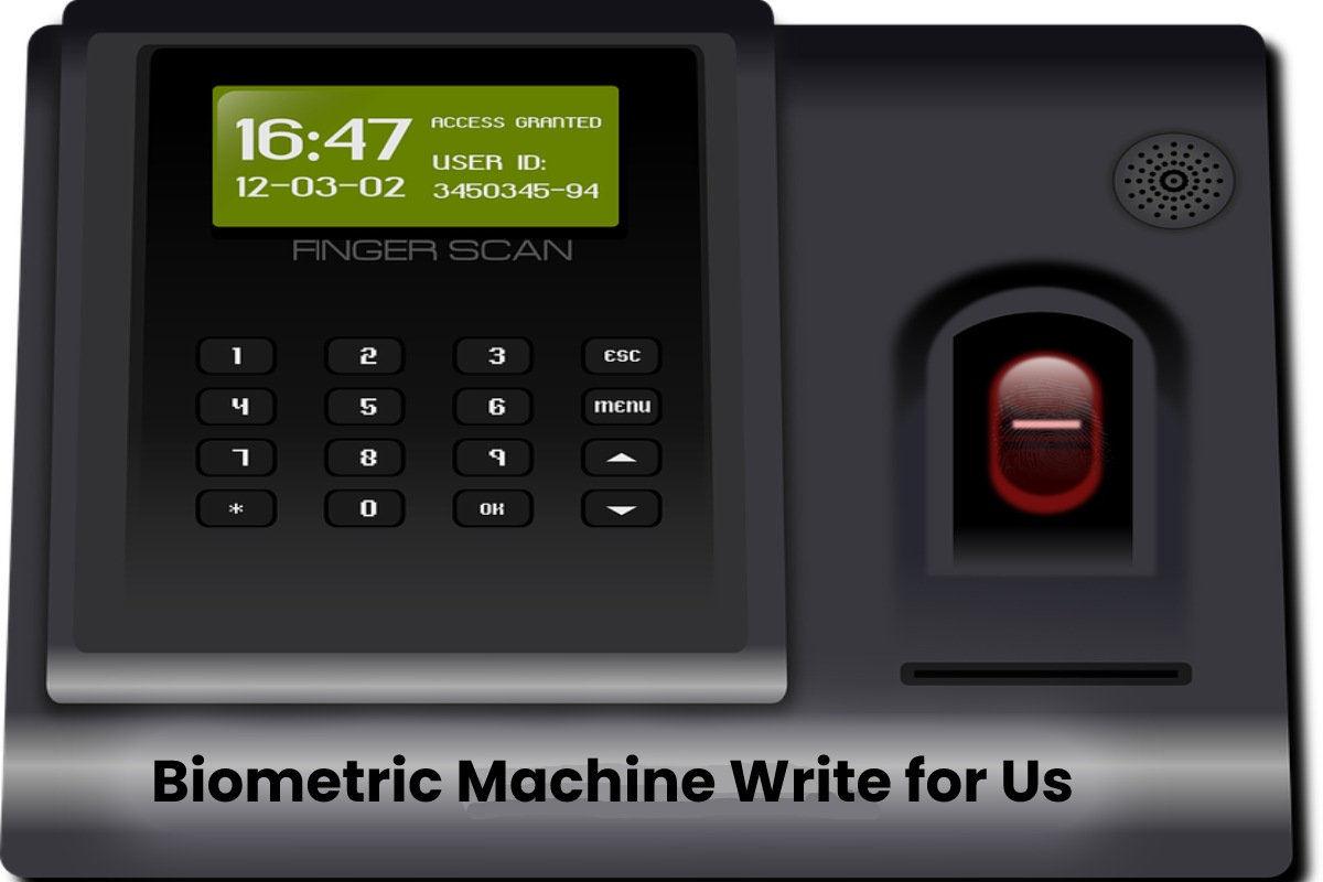 Biometric Machine Write for Us, Fingerprint Scanner, Blog Post submission
