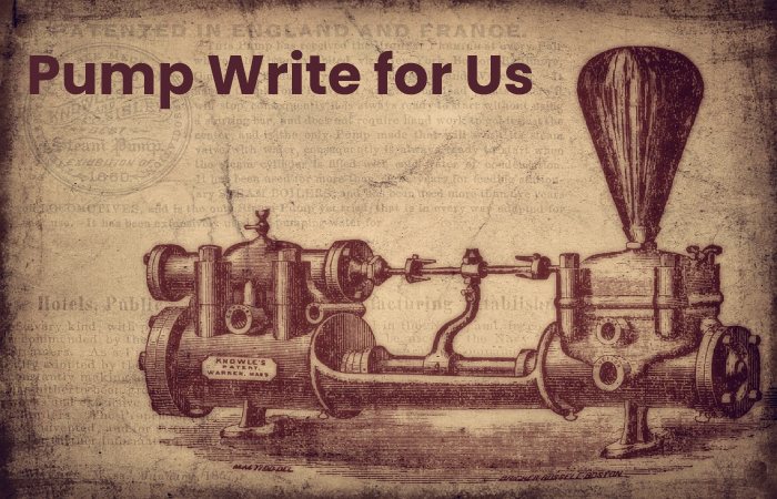 Pump Write for Us