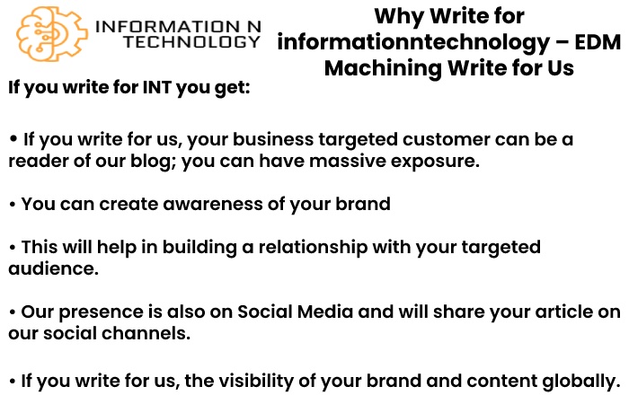 why write for us informationntechnology - EDM Machinig Write for Us