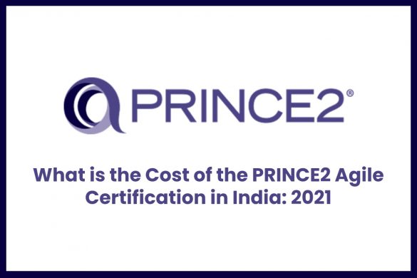 What is the Cost of the PRINCE2 Agile Certification in India: 2021