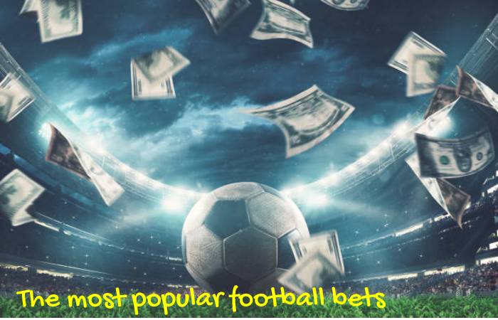 The most popular football bets