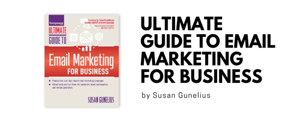 Ultimate Guide to Email Marketing for Business by Susan Gunelius - Only Email Marketing Resources You'll Ever Need