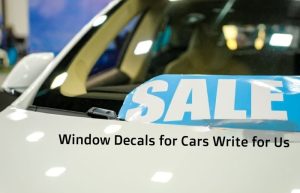 window decals for cars write for us