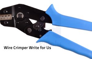 wire crimper write for us