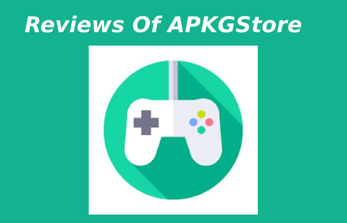 Reviews Of APKGStore