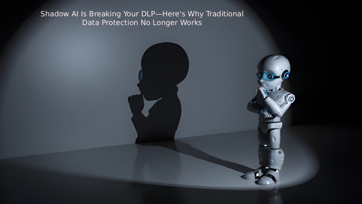 DLP—Here’s Why Traditional Data Protection No Longer Works